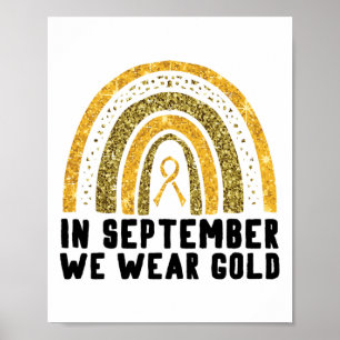Rainbow In September We Wear Gold Childhood Cancer Poster