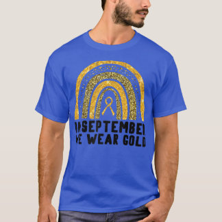 Rainbow In September We Wear Gold Childhood Cancer T-Shirt