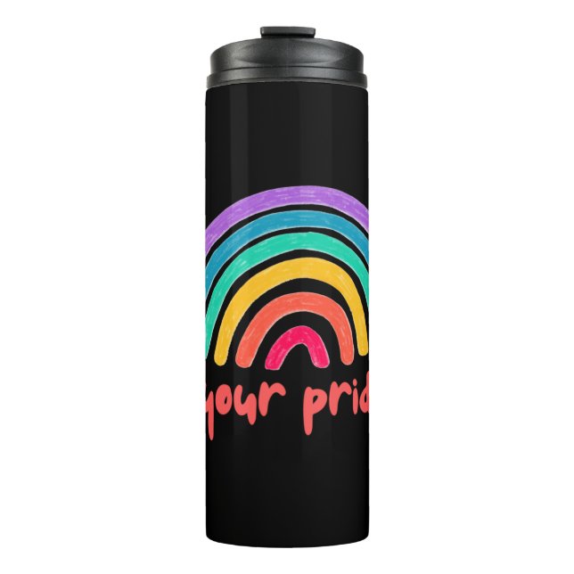 Rainbow is your pride Cap  Thermal Tumbler (Front)