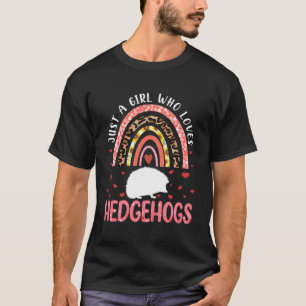 Rainbow Just A Girl Who Loves Hedgehogs For Hedgeh T-Shirt