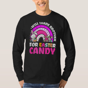 Rainbow Kids Will Trade Brother For Easter Candy T-Shirt
