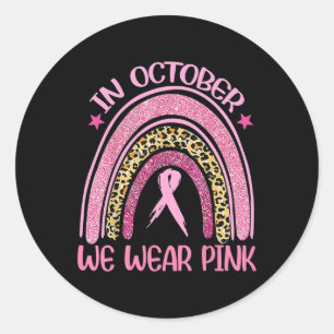 Rainbow Leopard Breast Cancer Awareness October We Classic Round Sticker