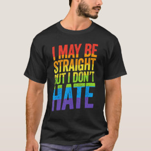 Rainbow Lgbt Ally March I May Be Straight But I Do T-Shirt