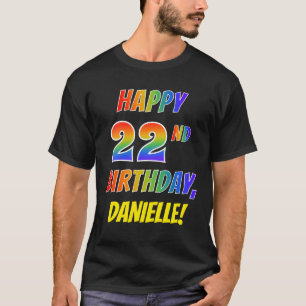 Rainbow Look HAPPY 22ND BIRTHDAY + Custom Name T-Shirt