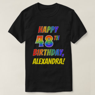 Rainbow Look HAPPY 48TH BIRTHDAY + Custom Name T-Shirt