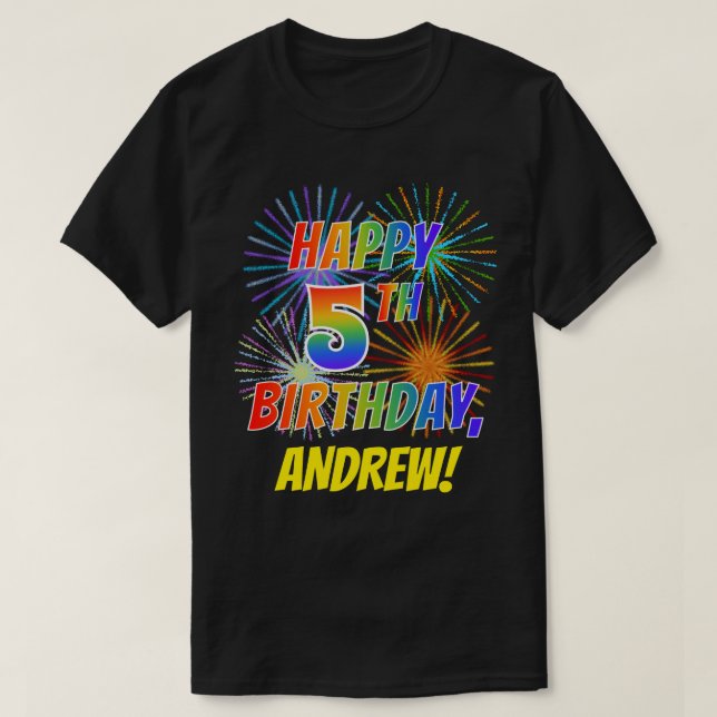 Rainbow Look HAPPY 5TH BIRTHDAY; Fireworks + Name T-Shirt (Design Front)