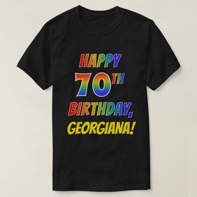 Rainbow Look HAPPY 70TH BIRTHDAY + Custom Name T-Shirt (Design Front)