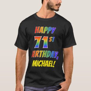 Rainbow Look HAPPY 71ST BIRTHDAY + Custom Name T-Shirt
