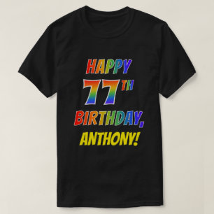 Rainbow Look HAPPY 77TH BIRTHDAY + Custom Name T-Shirt
