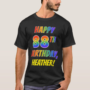 Rainbow Look HAPPY 88TH BIRTHDAY + Custom Name T-Shirt