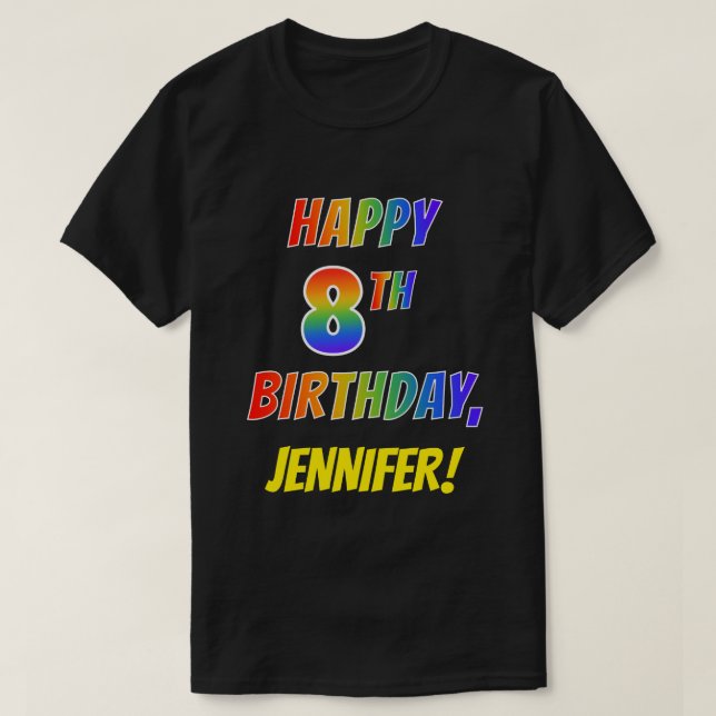 Rainbow Look HAPPY 8TH BIRTHDAY + Custom Name T-Shirt (Design Front)