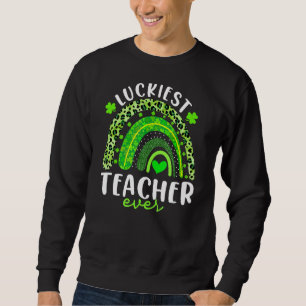 Rainbow Luckiest Teacher Ever Funny St Patricks Da Sweatshirt