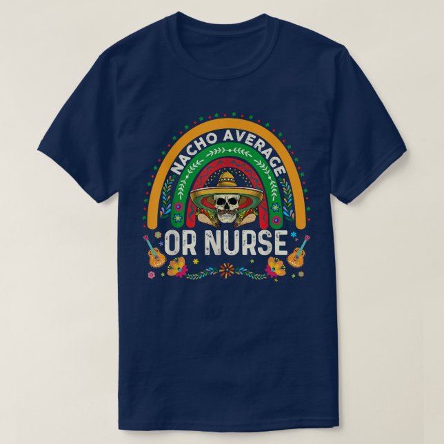 Rainbow Nacho Average Or Nurse Skull Cinco De Mayo T-Shirt (Design Front)