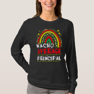 Rainbow Nacho Average Principal Cinco De Mayo Mexi T-Shirt