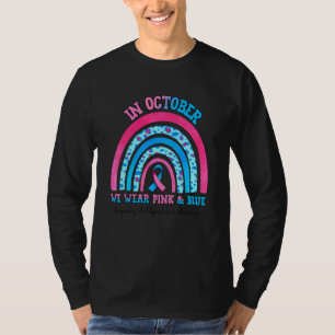 Rainbow October We Wear Pink Blue Pregnancy And In T-Shirt