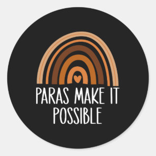 Rainbow Paras Make It Possible Paraprofessional Pa Classic Round Sticker