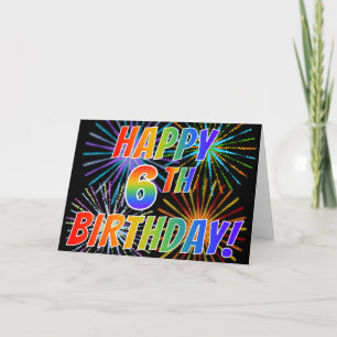 Rainbow Pattern "HAPPY 6TH BIRTHDAY!" + Fireworks Card