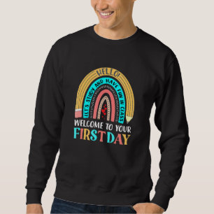 Rainbow Pencil Teacher Welcome To Your First Day O Sweatshirt