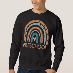 Rainbow Preschool Teacher First Day Of School Sweatshirt