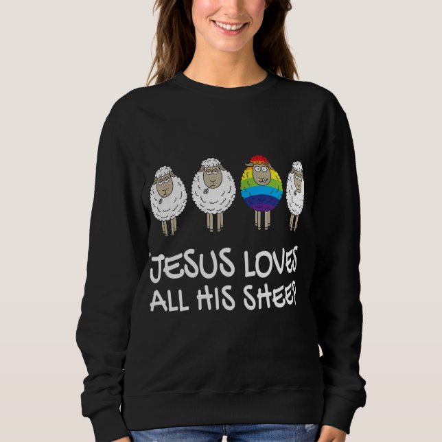Rainbow Pride Gay Christian LGBTQ+ Jesus Loves All Sweatshirt (Front)