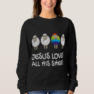 Rainbow Pride Gay Christian LGBTQ+ Jesus Loves All Sweatshirt