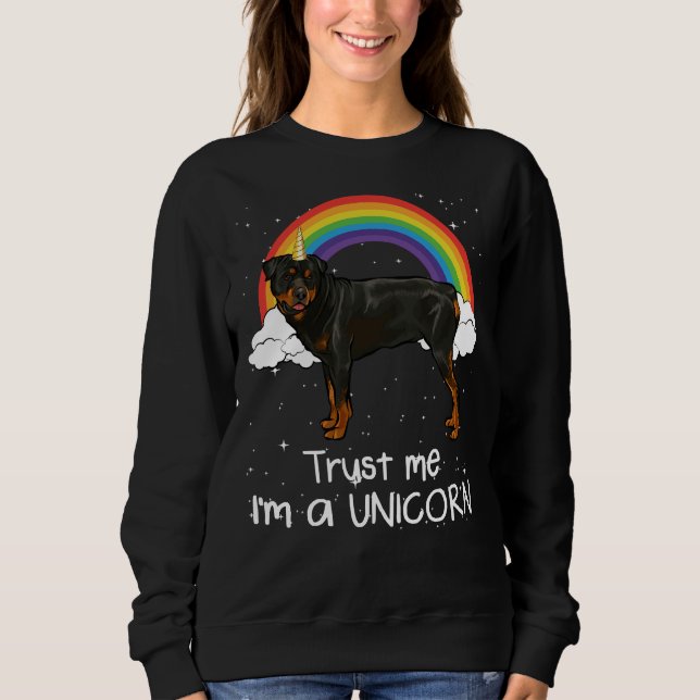 Rainbow Rottweiler Trust Me I M A Unicorn Dog Sweatshirt (Front)