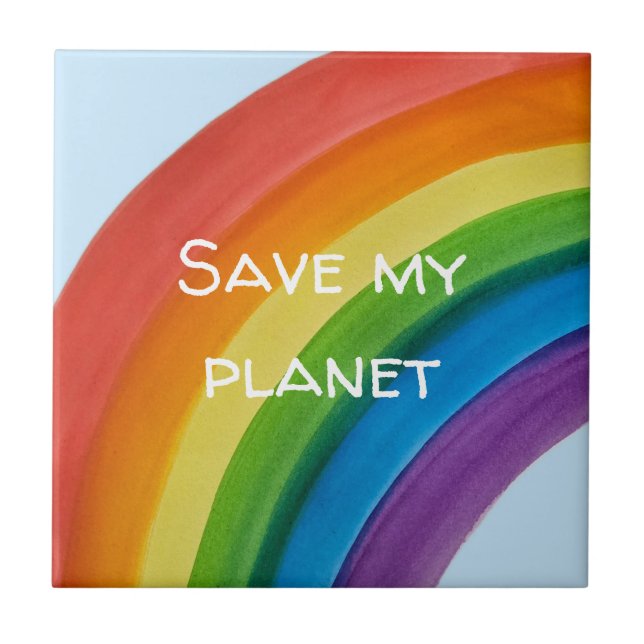 RAINBOW Save my planet (customisable) Ceramic Tile (Front)