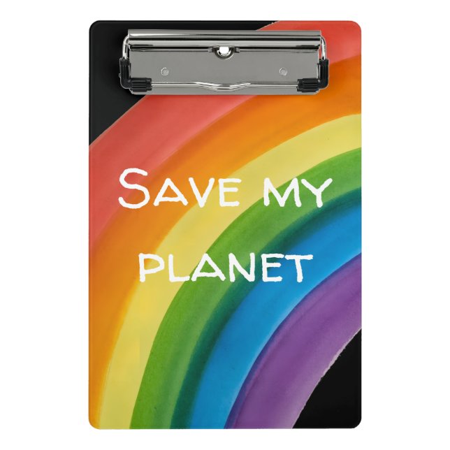 RAINBOW Save my planet (customisable) Mini Clipboard (Front)