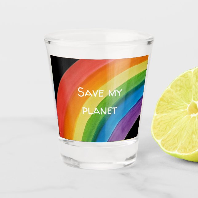 RAINBOW Save my planet (customisable) Shot Glass (Front)