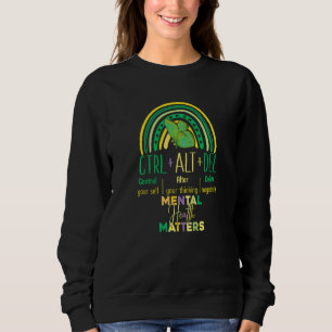 Rainbow semicolon Ctrl Alt delete mental health ma Sweatshirt