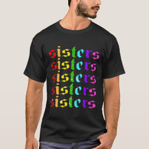 Rainbow Sisters With No Shame On The Back Of Cloth T-Shirt
