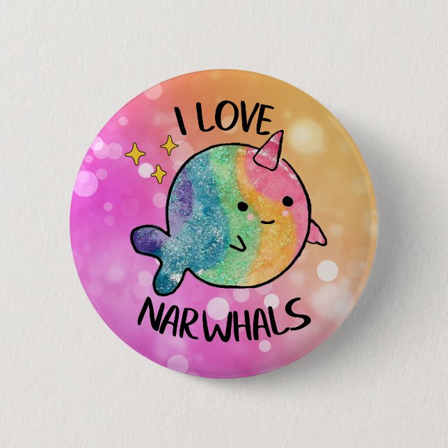 Rainbow Sparkle I Love Narwhals 6 Cm Round Badge (Front)