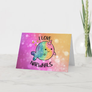 Rainbow Sparkle I Love Narwhals Card