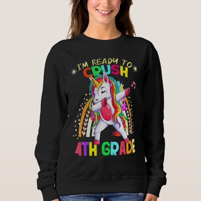Rainbow Style Im Ready To Crush 4th Grade Dabbing  Sweatshirt (Front)