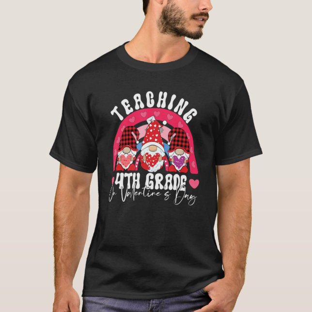 Rainbow Teaching 4TH GRADE On Valentine's Day Teac T-Shirt (Front)