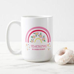 Rainbow Teaching is a work of heart Coffee Mug
