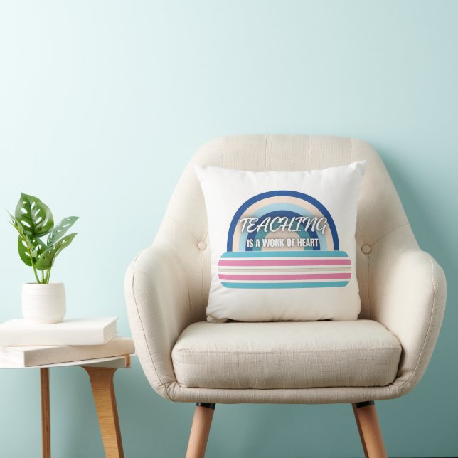 Rainbow Teaching is a work of heart Cushion (Chair)