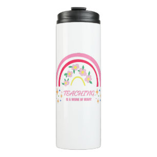 Rainbow Teaching is a work of heart Thermal Tumbler