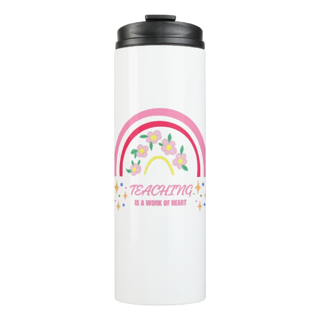 Rainbow Teaching is a work of heart Thermal Tumbler (Front)