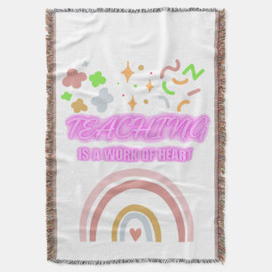 Rainbow Teaching is a work of heart Throw Blanket