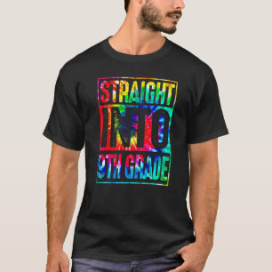 Rainbow Tie Dye Straight Into 9th Grade Back To Sc T-Shirt