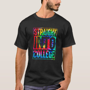 Rainbow Tie Dye Straight Into College Back To Scho T-Shirt