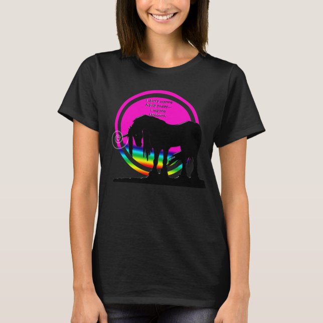 Rainbow Unicorn (I don't wanna Adult today...) T-Shirt (Front)