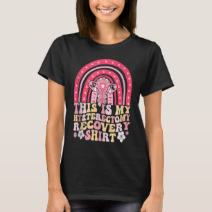 Rainbow Uterus Support Hysterectomy Recovery Produ T-Shirt