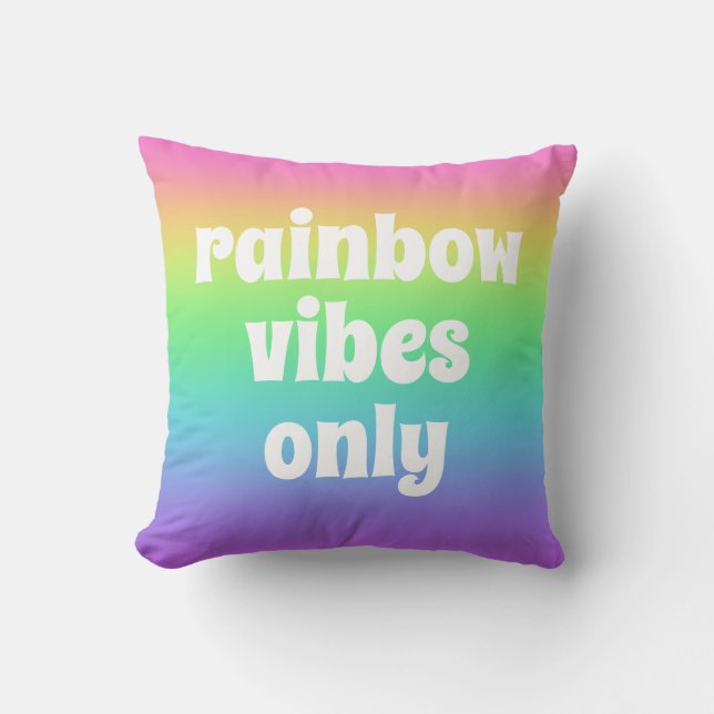 Rainbow Vibes Only Throw Pillow (Front)