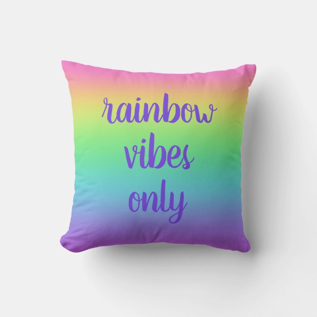 Rainbow Vibes Only Throw Pillow (Front)