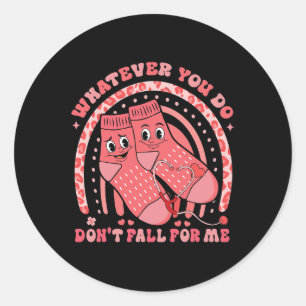 Rainbow Whatever You Do Don't Fall For Me Nurse Va Classic Round Sticker