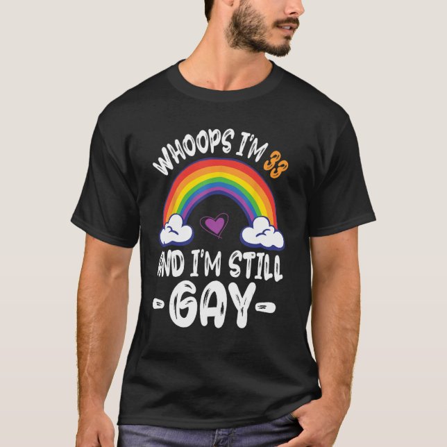 Rainbow Whoops I m 33 Years Old Birthday And I m S T-Shirt (Front)