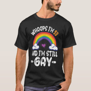 Rainbow Whoops I m 53 Years Old Birthday And I m S T-Shirt