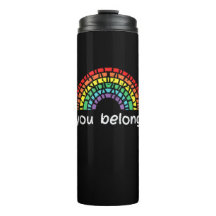 Rainbow You Belong Gay Pride Lgbt Support Men Wome Thermal Tumbler